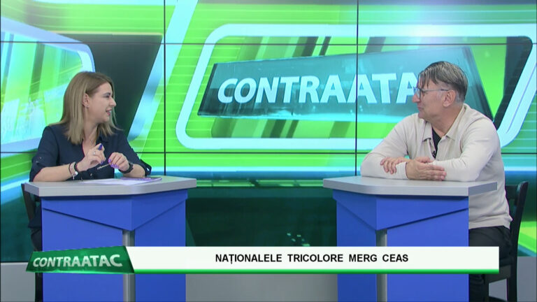 CONTRAATAC / NAȚIONALELE TRICOLORE MERG CEAS