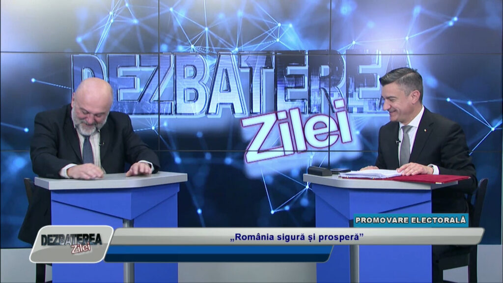 DEZBATEREA ZILEI / „România sigură și prosperă”