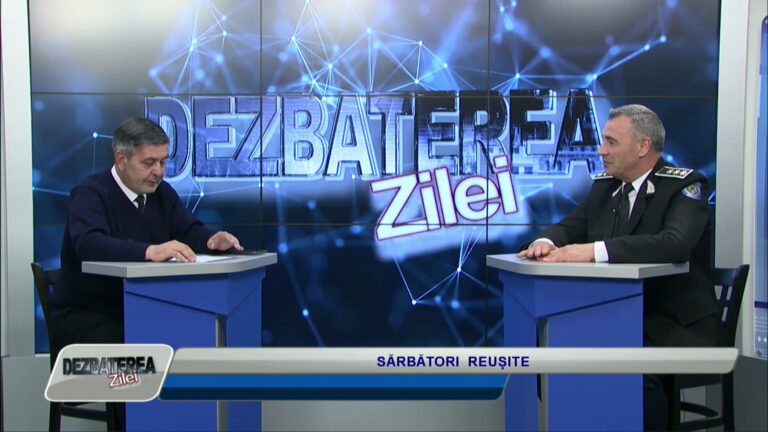 DEZBATEREA ZILEI / SĂRBĂTORI REUȘITE