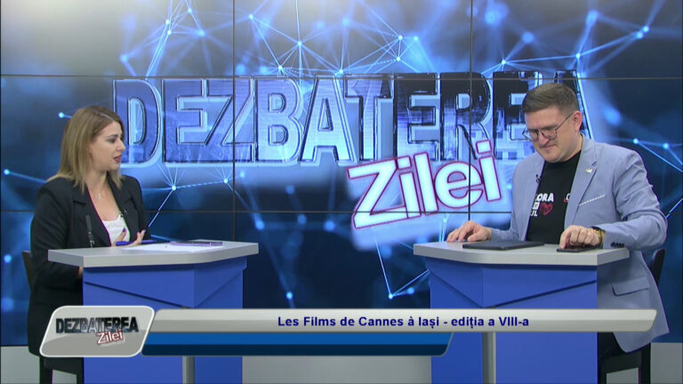 DEZBATEREA ZILEI / Les Films de Cannes à Iași
