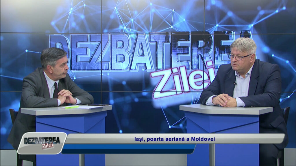 DEZBATEREA ZILEI / IAȘI, POARTA AERIANĂ A MOLDOVEI