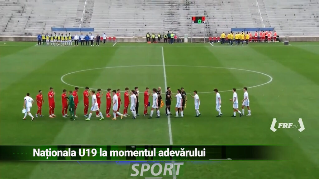 Naționala U19 la momentul adevărului