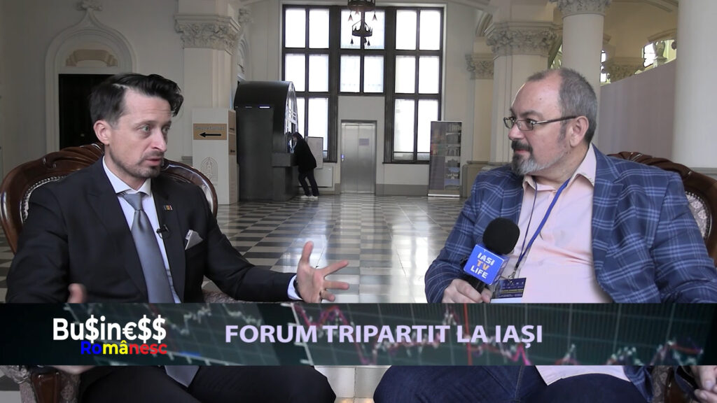 BUSINESS ROMÂNESC / FORUM TRIPARTIT LA IAȘI