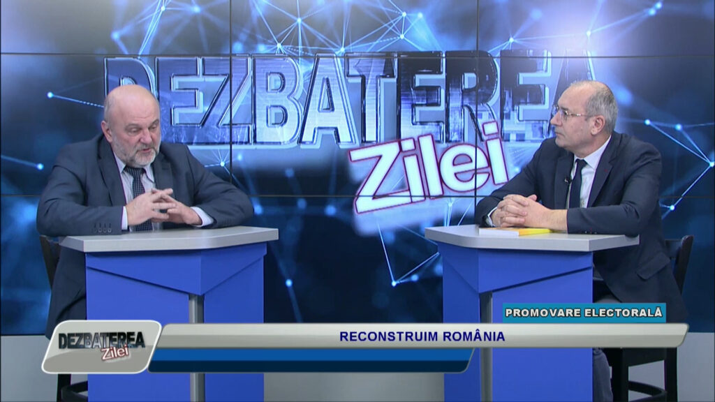 DEZBATEREA ZILEI / RECONSTRUIM ROMÂNIA