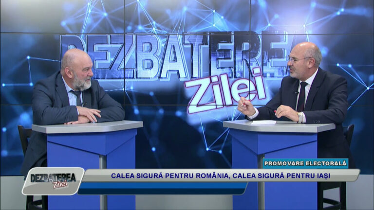 DEZBATEREA ZILEI / CALEA SIGURĂ PENTRU ROMÂNIA, CALEA SIGURĂ PENTRU IAȘI