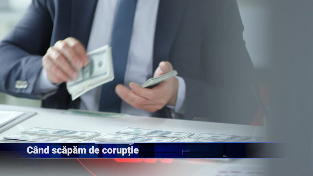 Când scăpăm de corupție