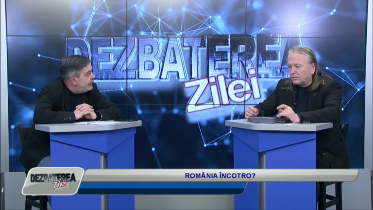 DEZBATEREA ZILEI / ROMÂNIA ÎNCOTRO?
