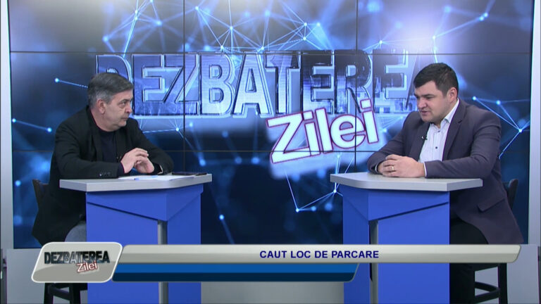 DEZBATEREA ZILEI / CAUT LOC DE PARCARE