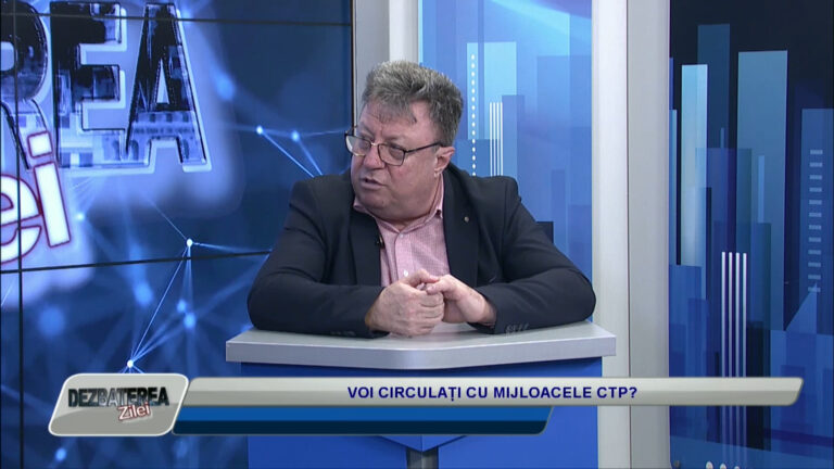 DEZBATEREA ZILEI / VOI CIRCULAȚI CU MIJLOACELE CTP?