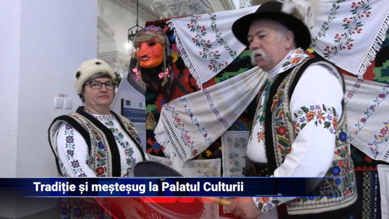 Tradiție și meșteșug la Palatul Culturii