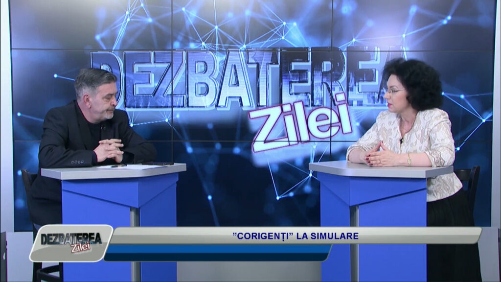 DEZBATEREA ZILEI / ”CORIGENȚI” LA SIMULARE