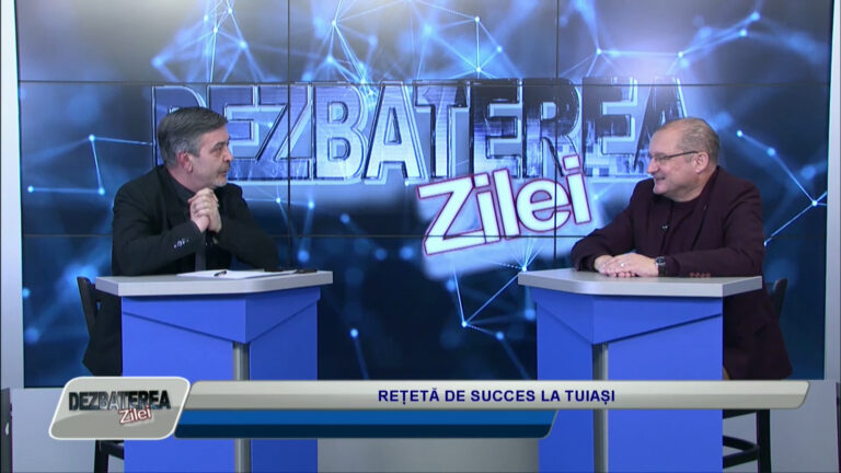 DEZBATEREA ZILEI / REȚETĂ DE SUCCES LA TUIAȘI