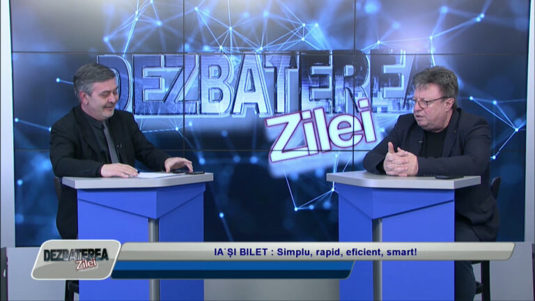 DEZBATEREA ZILEI / IA`ȘI BILET : Simplu, rapid, eficient, smart!
