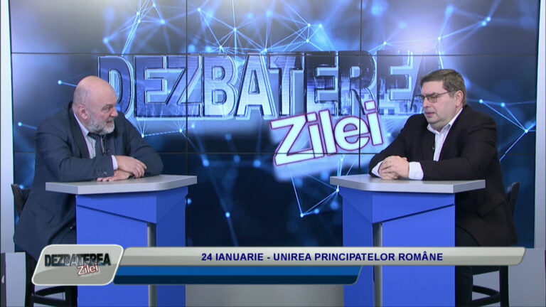 DEZBATEREA ZILEI / 24 IANUARIE – UNIREA PRINCIPATELOR ROMÂNE