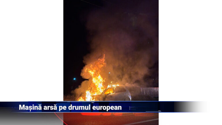 Mașină arsă pe drumul european