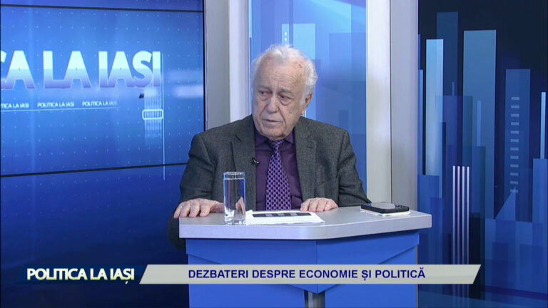 POLITICA LA IAȘI / DEZBATERI DESPRE ECONOMIE ȘI POLITICĂ