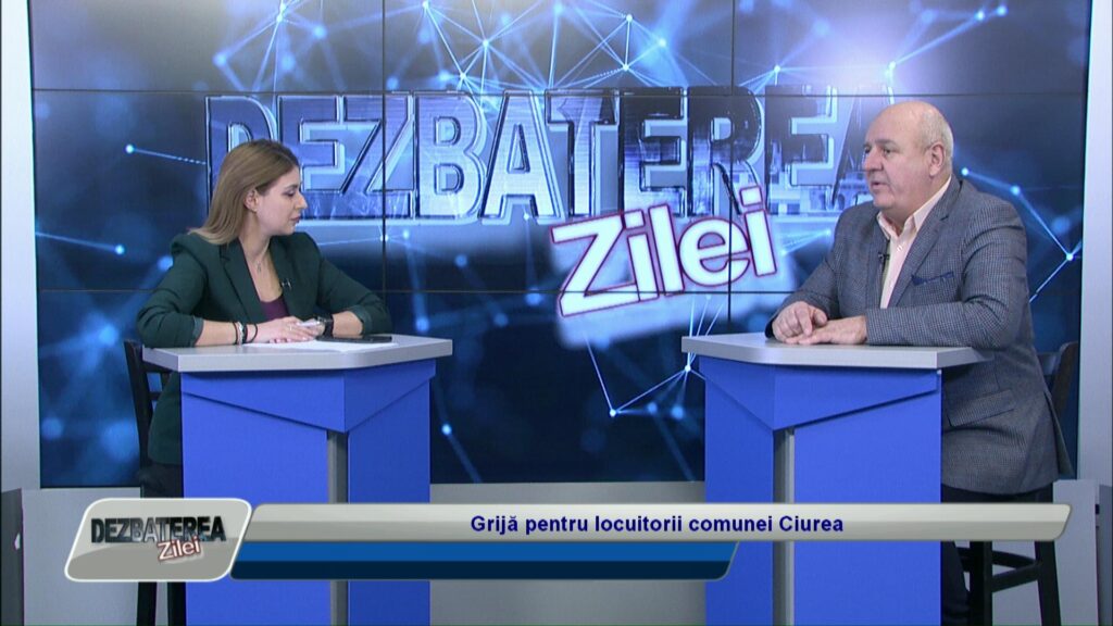 DEZBATEREA ZILEI / Grijă pentru locuitorii comunei Ciurea
