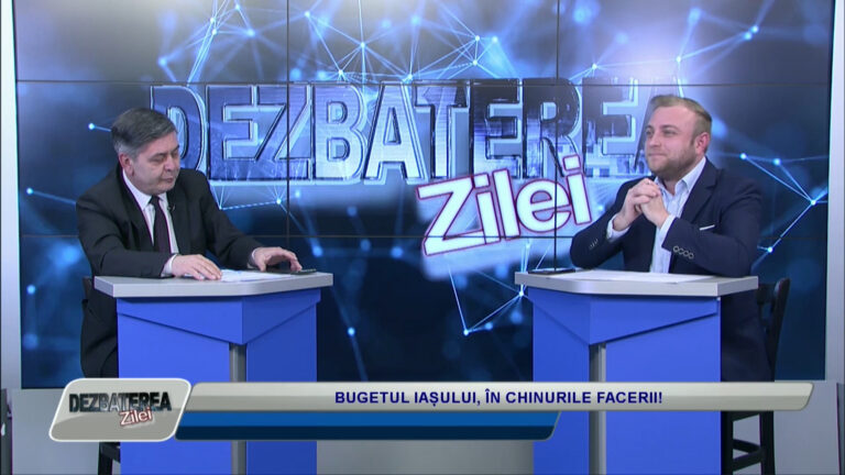 DEZBATEREA ZILEI / BUGETUL IAȘULUI, ÎN CHINURILE FACERII!