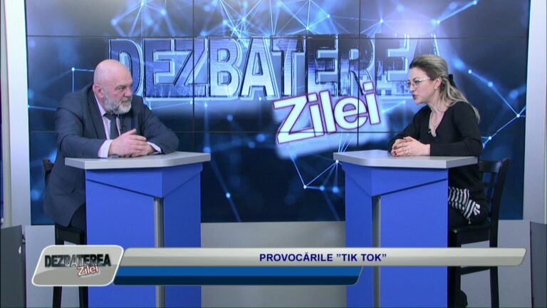 DEZBATEREA ZILEI / PROVOCĂRILE ”TIK TOK”