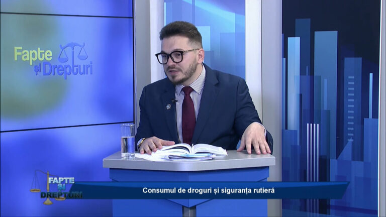 FAPTE ȘI DREPTURI / Consumul de droguri și siguranța rutieră