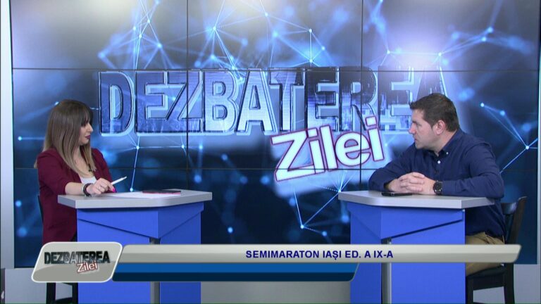 DEZBATEREA ZILEI / SEMIMARATON IAȘI ED. A IX-A