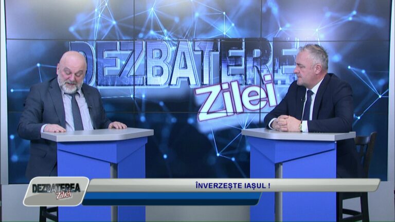 DEZBATEREA ZILEI / ÎNVERZEȘTE IAȘUL !