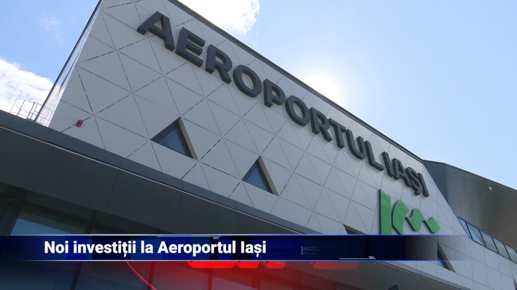 Noi investiții la Aeroportul Iași