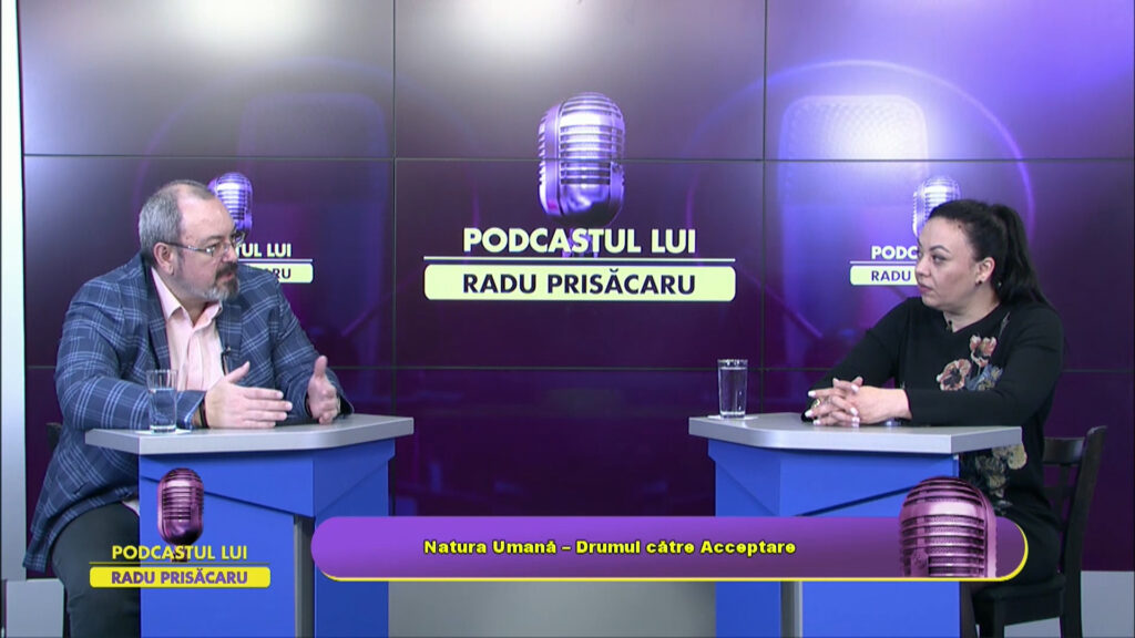 PODCASTUL LUI RADU PRISĂCARU / Natura Umană – Drumul către Acceptare