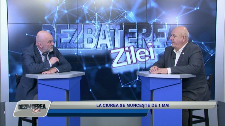DEZBATEREA ZILEI / LA CIUREA SE MUNCEȘTE DE 1 MAI