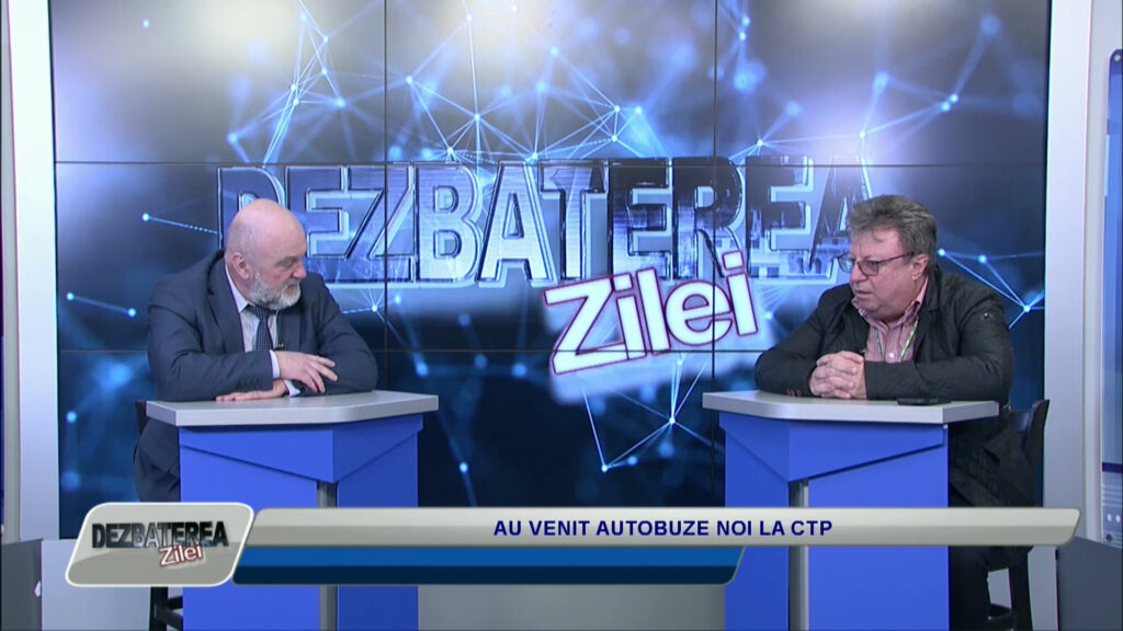 DEZBATEREA ZILEI / AU VENIT AUTOBUZE NOI LA CTP