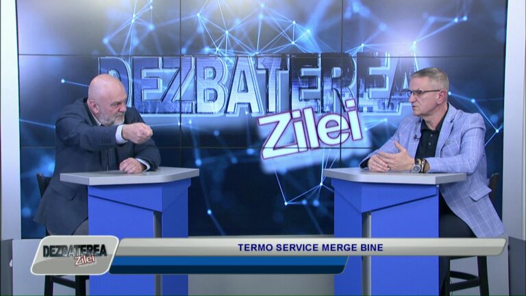 DEZBATEREA ZILEI / TERMO SERVICE MERGE BINE