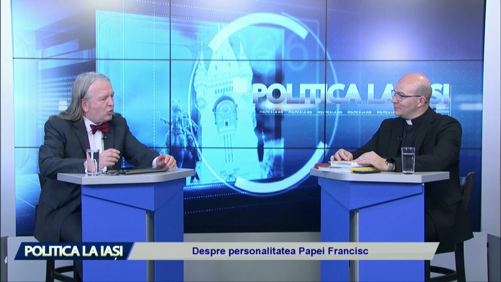 POLITICA LA IAȘI / Despre personalitatea Papei Francisc