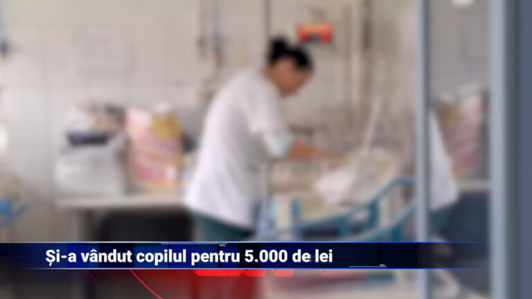 Și-a vândut copilul pentru 5.000 de lei