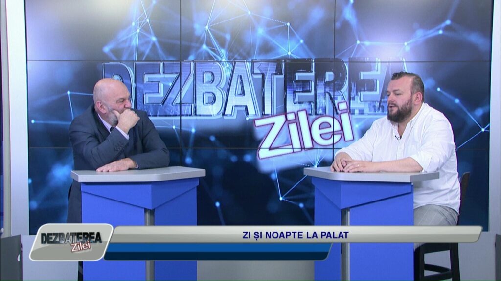 DEZBATEREA ZILEI / ZI ȘI NOAPTE LA PALAT