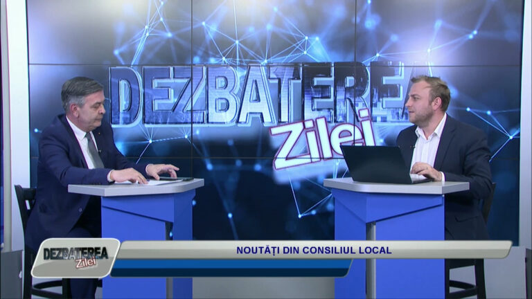 DEZBATEREA ZILEI / NOUTĂȚI DIN CONSILIUL LOCAL
