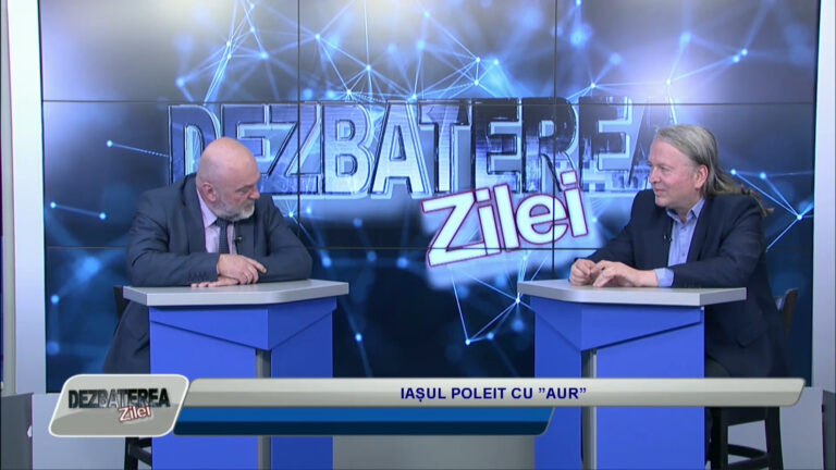 DEZBATEREA ZILEI / IAȘUL POLEIT CU ”AUR”