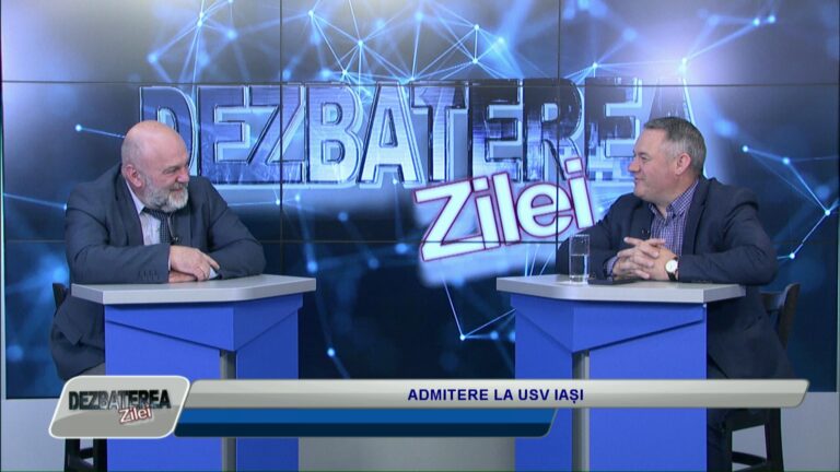 DEZBATEREA ZILEI / ADMITERE LA USV IAȘI