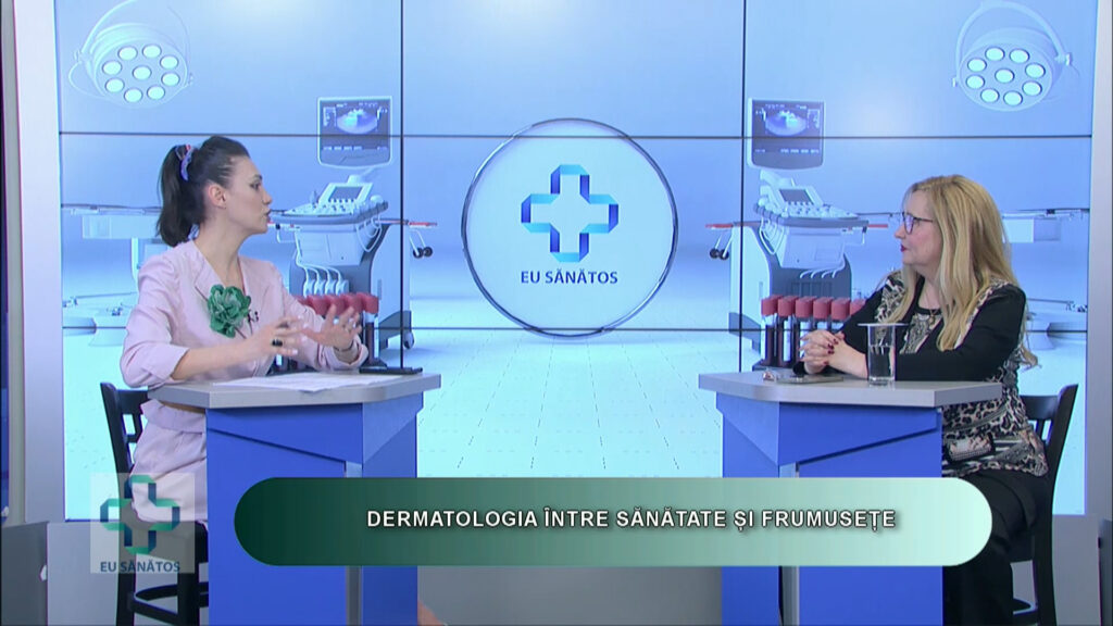 EU SĂNĂTOS / DERMATOLOGIA ÎNTRE SĂNĂTATE ȘI FRUMUSEȚE