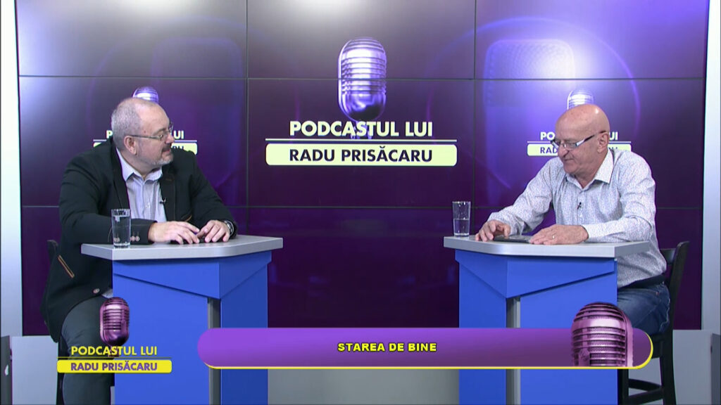 PODCASTUL LUI RADU PRISĂCARU / STAREA DE BINE
