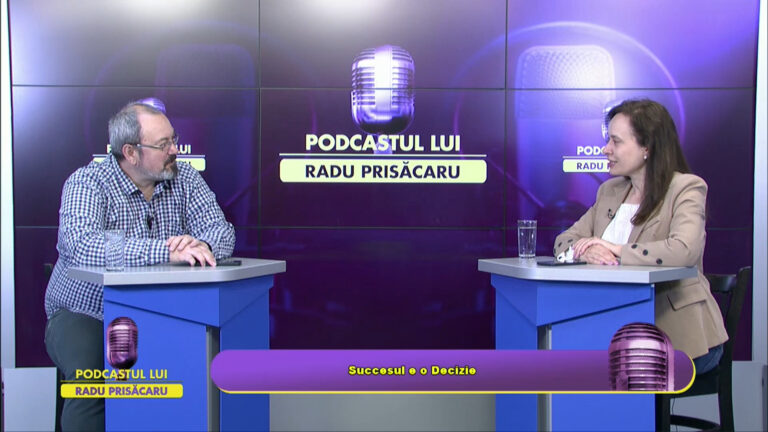 PODCASTUL LUI RADU PRISĂCARU / Succesul e o Decizie