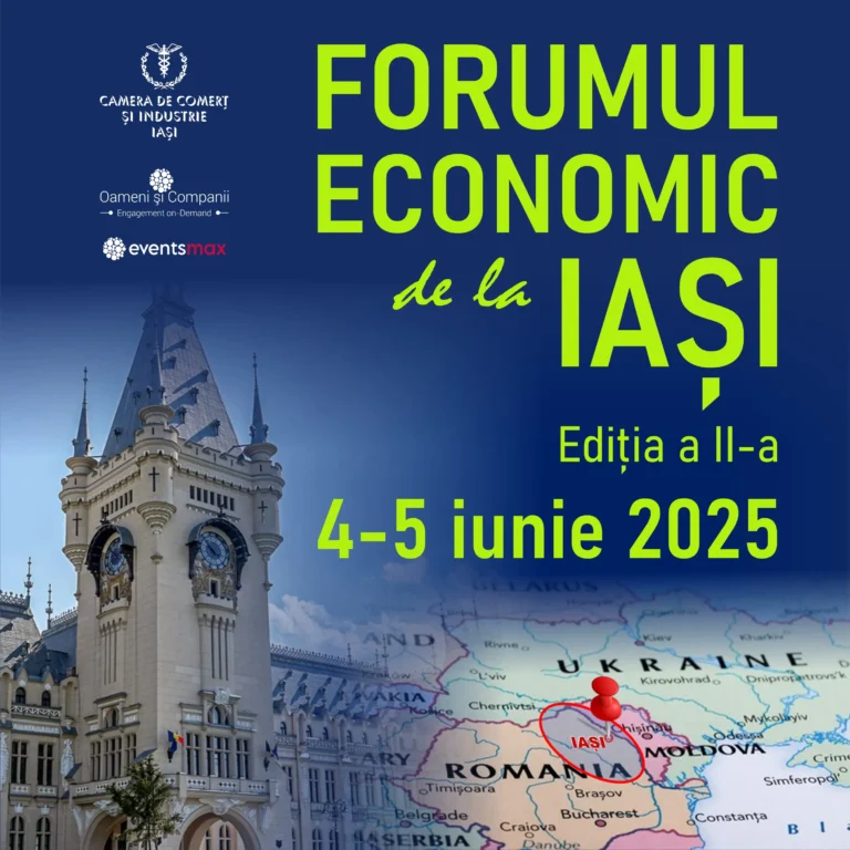 Forumul Economic de la IAȘI – Soluții concrete de management, finanțări și sesiuni informative pentru mediul de afaceri și administrație