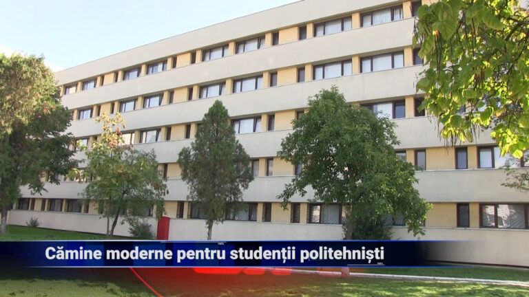 Cămine moderne pentru studenții politehniști