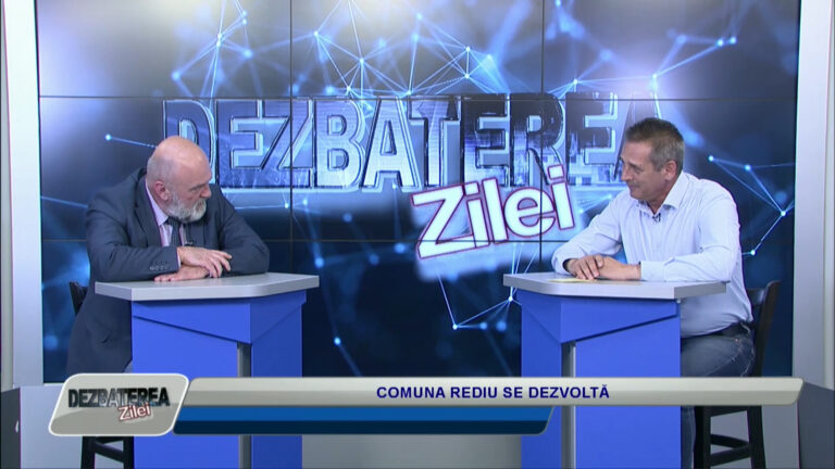 DEZBATEREA ZILEI / COMUNA REDIU SE DEZVOLTĂ