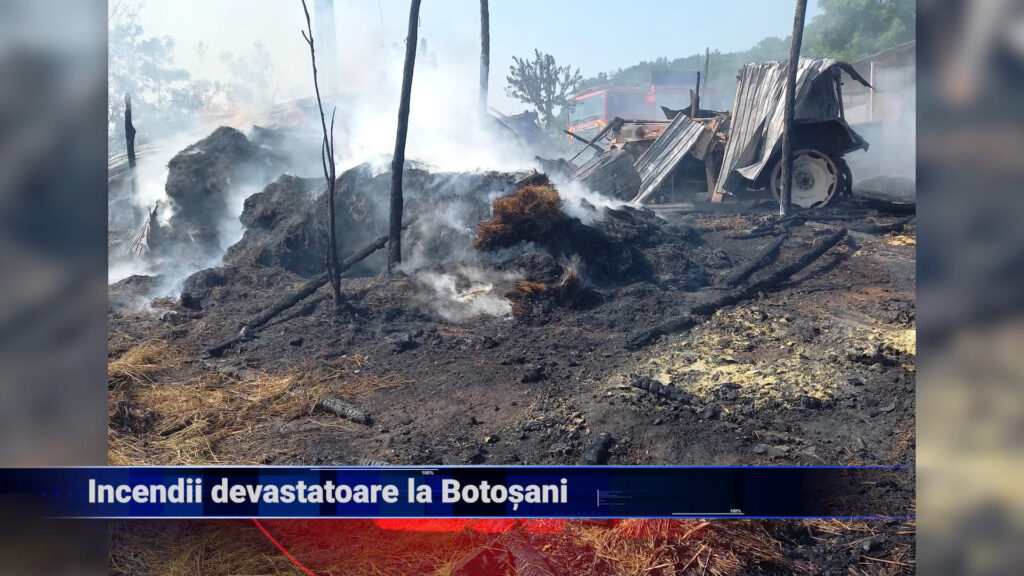 Incendii devastatoare la Botoșani