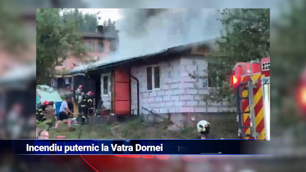 Incendiu puternic la Vatra Dornei