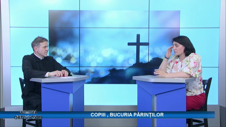 LUMINA ORTODOXIEI / COPIII, BUCURIA PĂRINȚILOR