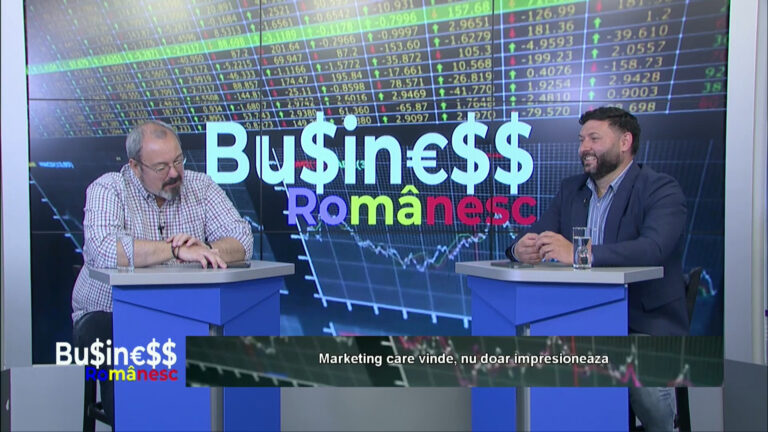BUSINESS ROMÂNESC / Marketing care vinde, nu doar impresioneaza