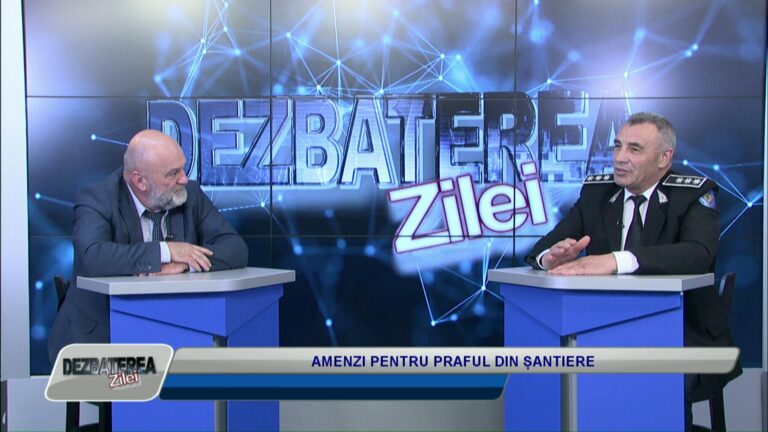 DEZBATEREA ZILEI / AMENZI PENTRU PRAFUL DIN ȘANTIERE