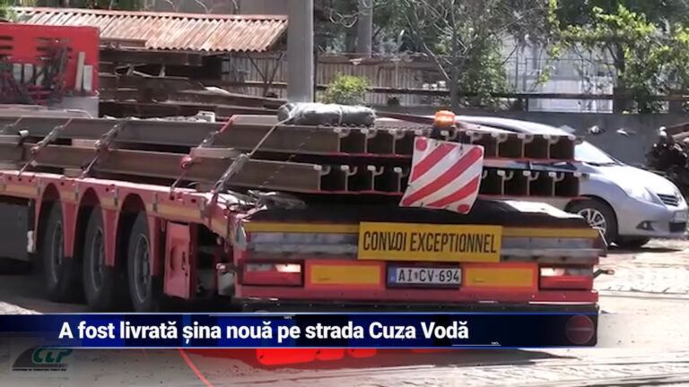 A fost livrată șina nouă pentru strada Cuza Vodă