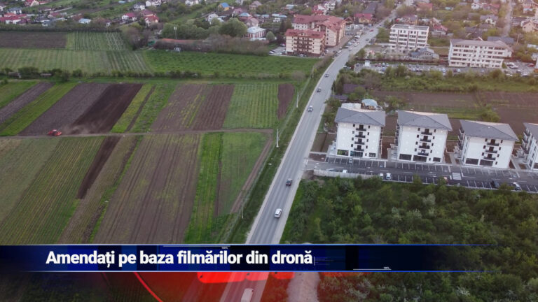 Amendați pe baza filmărilor din dronă